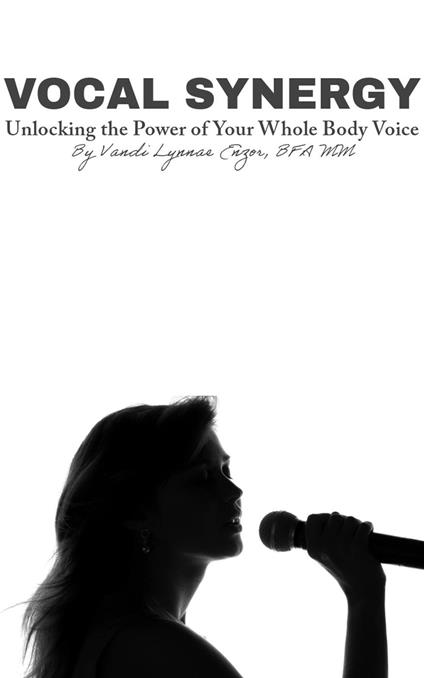 Vocal Synergy: Unlocking the Power of Your Whole Body Voice