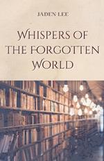 Whispers of the Forgotten World