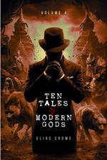 Ten Tales of Modern Gods