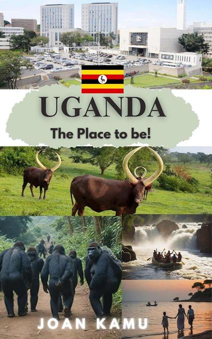 Uganda The Place to be