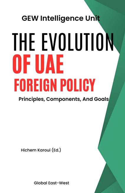 The Evolution Of UAE Foreign Policy: Principles, Components And Goals