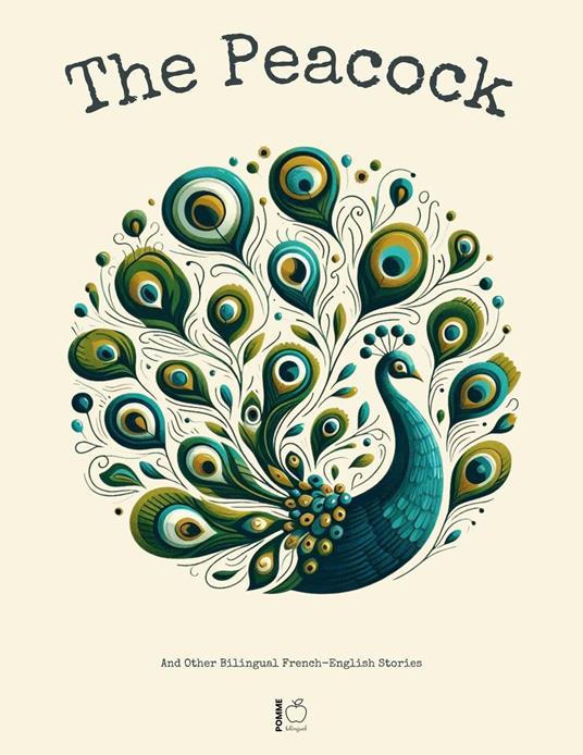 The Peacock And Other Bilingual French-English Stories