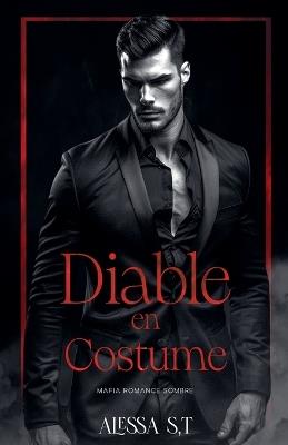 Diable en Costume: Mafia Romance Sombre - Alessa S T - cover