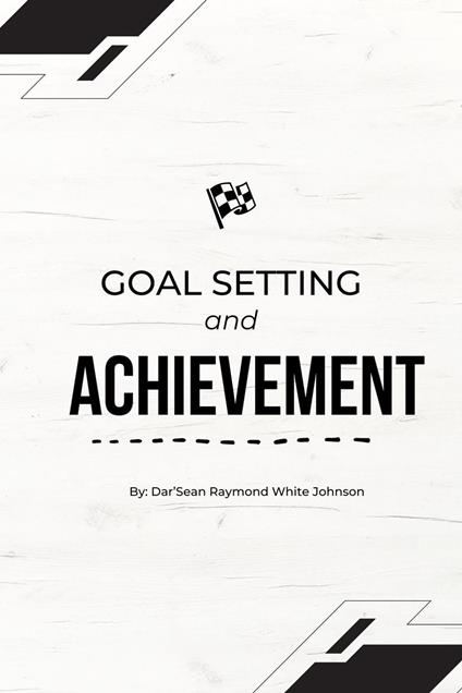 Goal Setting and Achievement