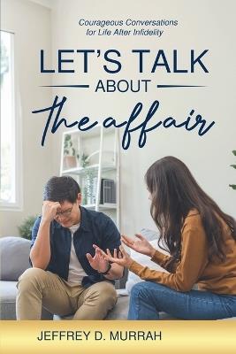 Let's Talk About the Affair - Jeffrey D Murrah - cover
