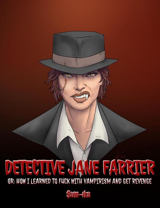 Detective Jane Farrier or: How I Learned To Fuck With Vampirism And Get Revenge