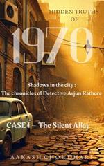 Case I - The Silent Alley