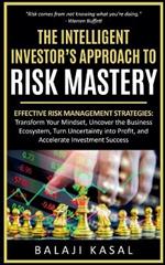 The Intelligent Investor's Approach to Risk Mastery