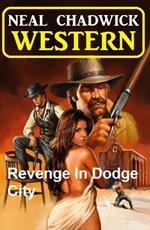 Revenge In Dodge City: Western