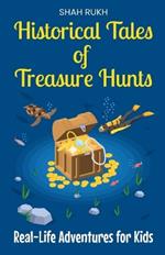 Historical Tales of Treasure Hunts: Real-Life Adventures for Kids