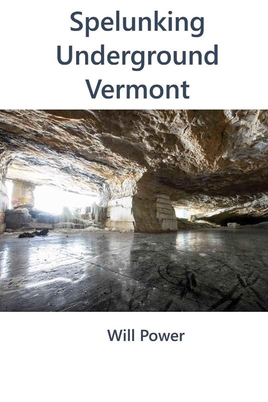 Spelunking: Underground Vermont