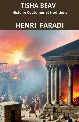 Tisha Beav Des le?ons intemporelles Histoire, religion, coutumes et traditions - Henri Faradi - cover