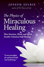 The Physics of Miraculous Healing