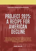 Project 2025: A Recipe for American Decline