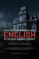 Practice and Improve your English by Reading Horror Stories!