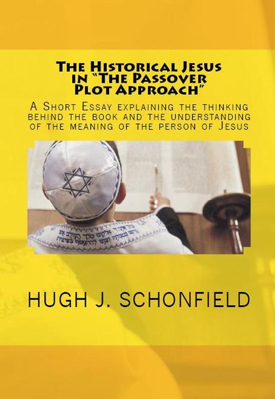 The Historical Jesus in "The Passover Plot Approach"