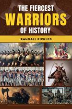 The Fiercest Warriors of History