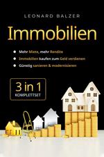 Immobilien 3-in-1 [Komplettset]: Mehr Miete, mehr Rendite | Immobilien kaufen zum Geld verdienen | Günstig sanieren & modernisieren