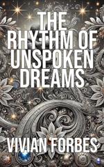 The Rhythm of Unspoken Dreams