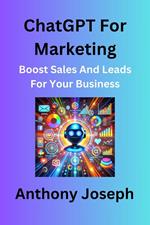 ChatGPT For Marketing - Boost Sales And Leads For Your Business