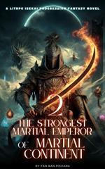 The Strongest Martial Emperor of Martial Continent