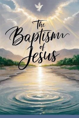 The Baptism of Jesus - Angela Marie Stewart - cover