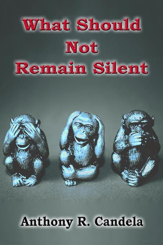 What Should Not Remain Silent