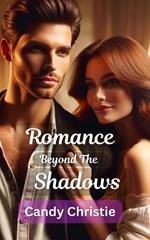 Romance Beyond the Shadows