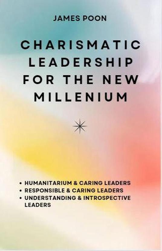 Charismatic Leadership for the New Millennium