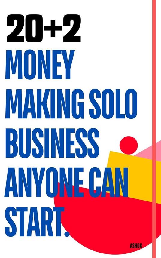 20+2 Money Earning Solo Business Ideas Anyone Can Start.