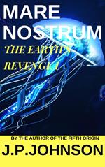 The Earth's Revenge I. Mare Nostrum