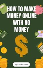 How to make money online with no money