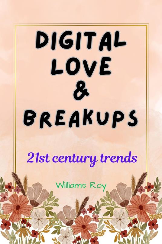 Digital Love and Breakups - Williams Roy - ebook