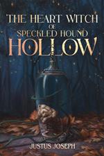 The Heart Witch of Speckled Hound Hollow