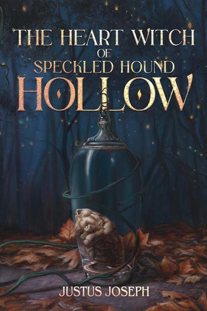 The Heart Witch of Speckled Hound Hollow - Justus Joseph - ebook