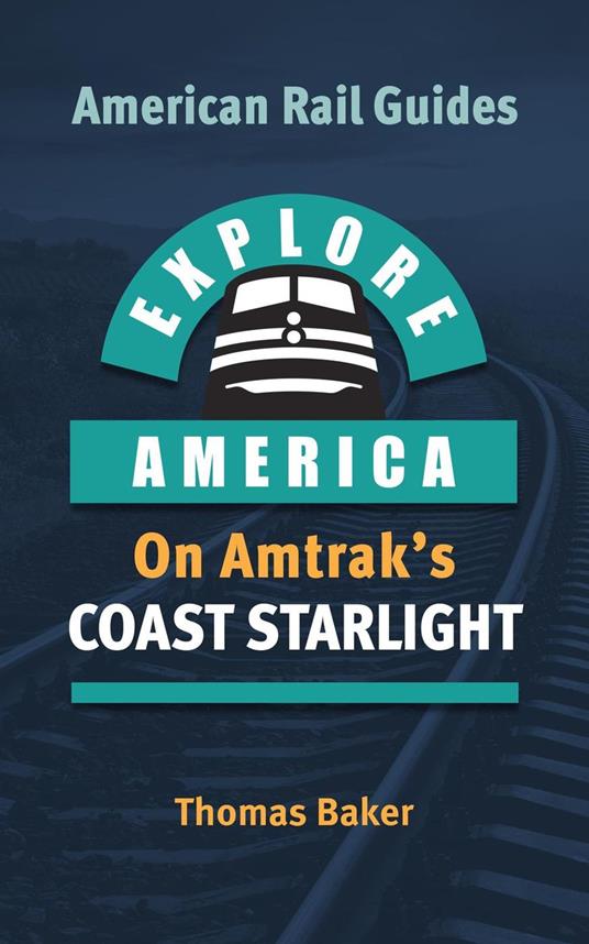 Explore America on Amtrak's Coast Starlight