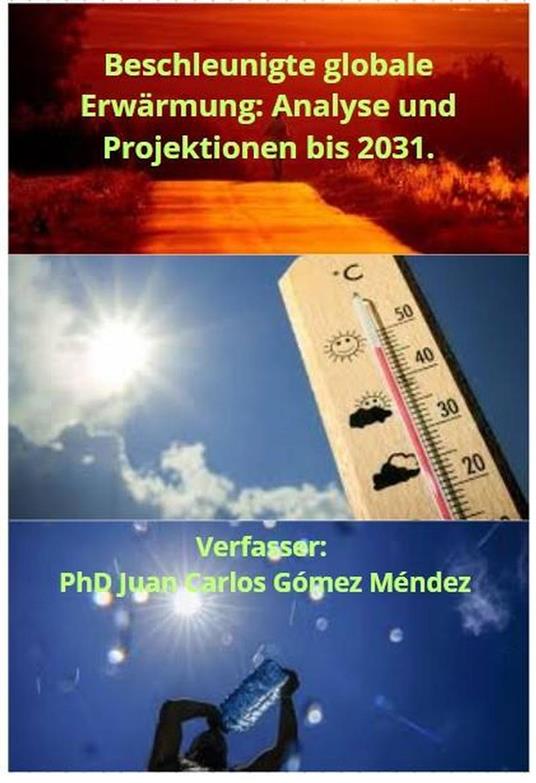 Beschleunigte globale Erwärmung: Analyse und Projektionen bis 2031.