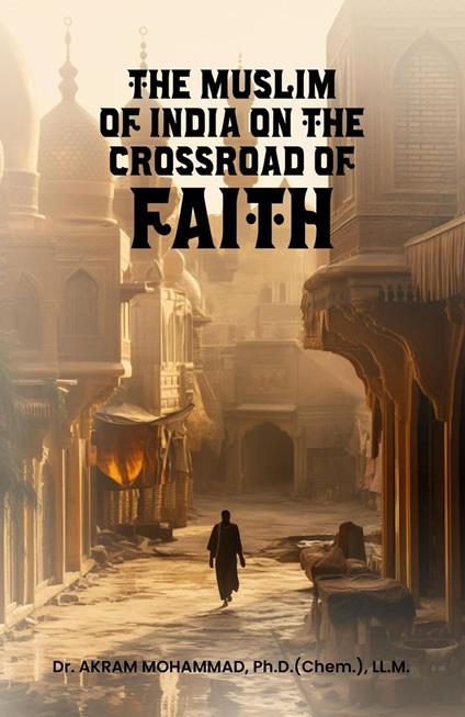 The Muslims of India on the Crossroad of Faith