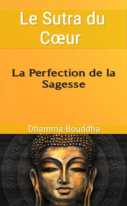 Le Sutra du Cœur : La Perfection de la Sagesse