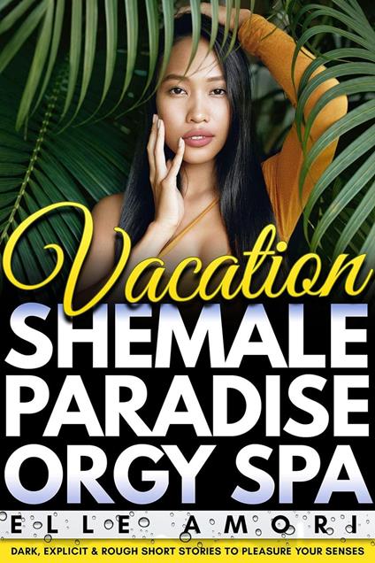 Shemale Holiday Vacation Orgy: Steamy Transgender Erotica