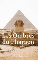 Les Ombres du Pharaon : Le Trésor Perdu