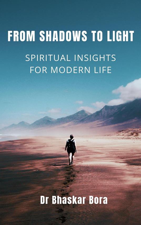 From Shadows to Light - Spiritual Insights for Modern Life