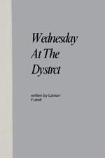 Wednesday At The Dystrct