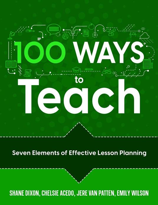 100 Ways to Teach: Seven Elements of Effective Lesson Planning