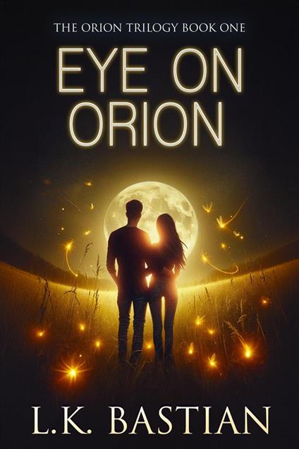 Eye on Orion - L.K. Bastian - ebook