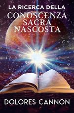 La Ricerca Della Conoscenza Sacra Nascosta