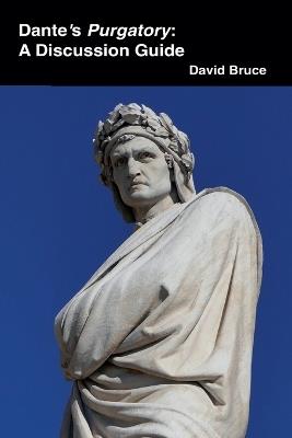 Dante's Purgatory: A Discussion Guide - David Bruce - cover