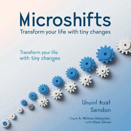 MicroShifts: Transform Your Life with Tiny Changes