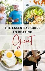 The Essential Guide to Beating Gout