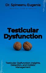 Navigating Testicular Dysfunction: Insights, Detection, and Holistic Management